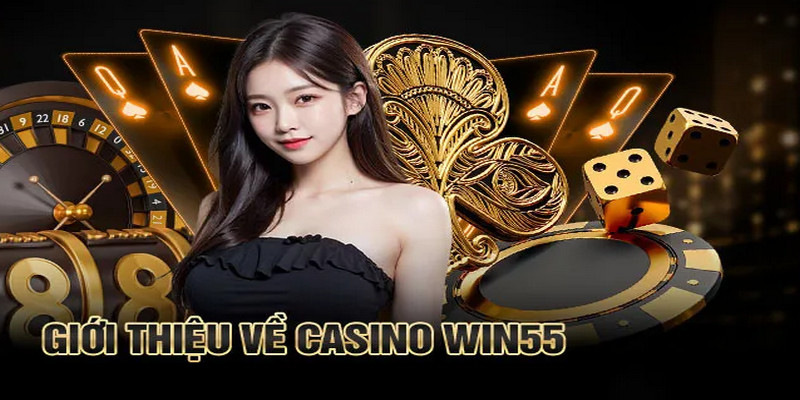 Casino Win55 đây là chuyên mục được người chơi đón nhận rất nhiệt tình ngay khi “trình làng”