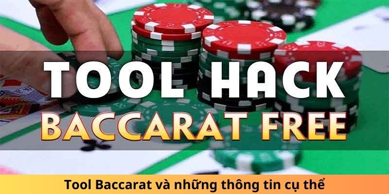 Tool hack baccarat là phần mềm can thiệp vào hệ thống trò chơi baccarat